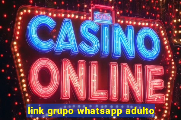 link grupo whatsapp adulto